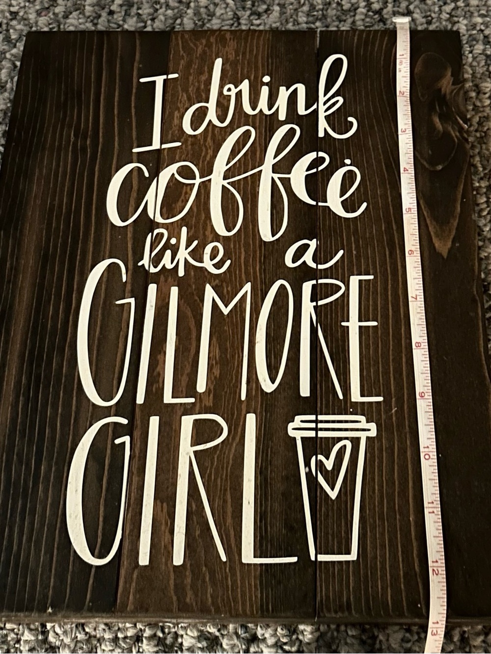 Rustic Wood Sign "I Drink Coffee Like A Gilmore Girl" - Cream on Dark Brown - Picture 7 of 10